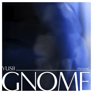 YUSII「GNOME」ジャケット