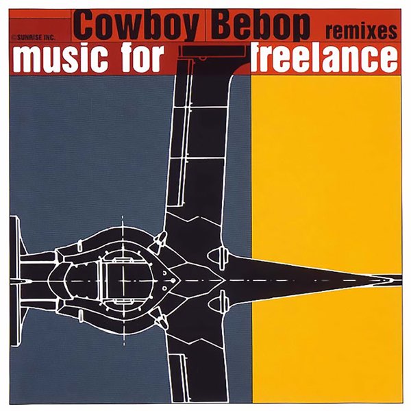 COWBOY BEBOP remixies "music for freelance"
