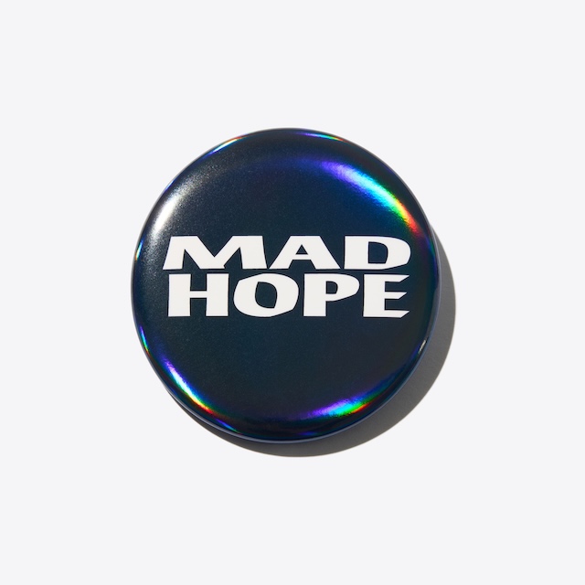 「“MAD HOPE” 缶バッジ」