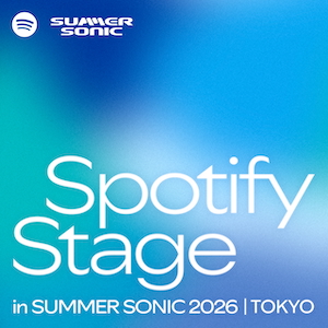 『Spotify Stage in SUMMER SONIC 2026』