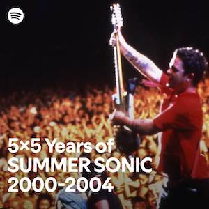 『5×5 Years of SUMMER SONIC』2000-2004