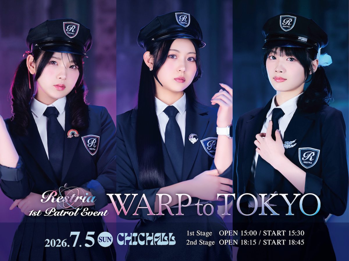 『Restria 1st Patrol Event「WARP to TOKYO」』