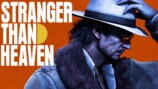 『STRANGER THAN HEAVEN』