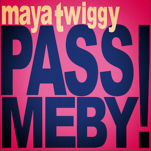 「PASS ME BY!」