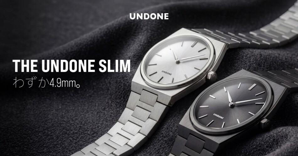 UNDONE初のスリムウォッチ発売