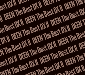 『DEEN The Best DX Ⅱ ～Basic to Respect～』完全生産限定盤　ジャケット写真