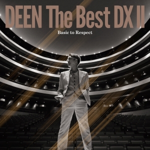 『DEEN The Best DX Ⅱ ～Basic to Respect～』初回生産限定盤　ジャケット写真