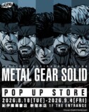 「METAL GEAR SOLID」POP UP STORE