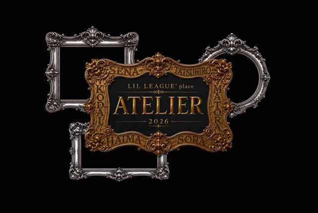 『LIL LEAGUE's place "ATELIER" 2026』告知画像