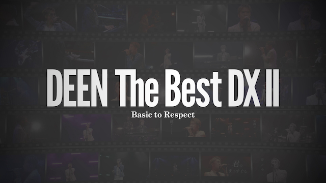 『DEEN The Best DX Ⅱ ～Basic to Respect～』ティザーサムネイル