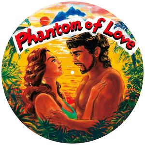『Phantom of Love』ピクチャーレコード Side A
