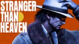 『STRANGER THAN HEAVEN』冒頭映像初公開の画像