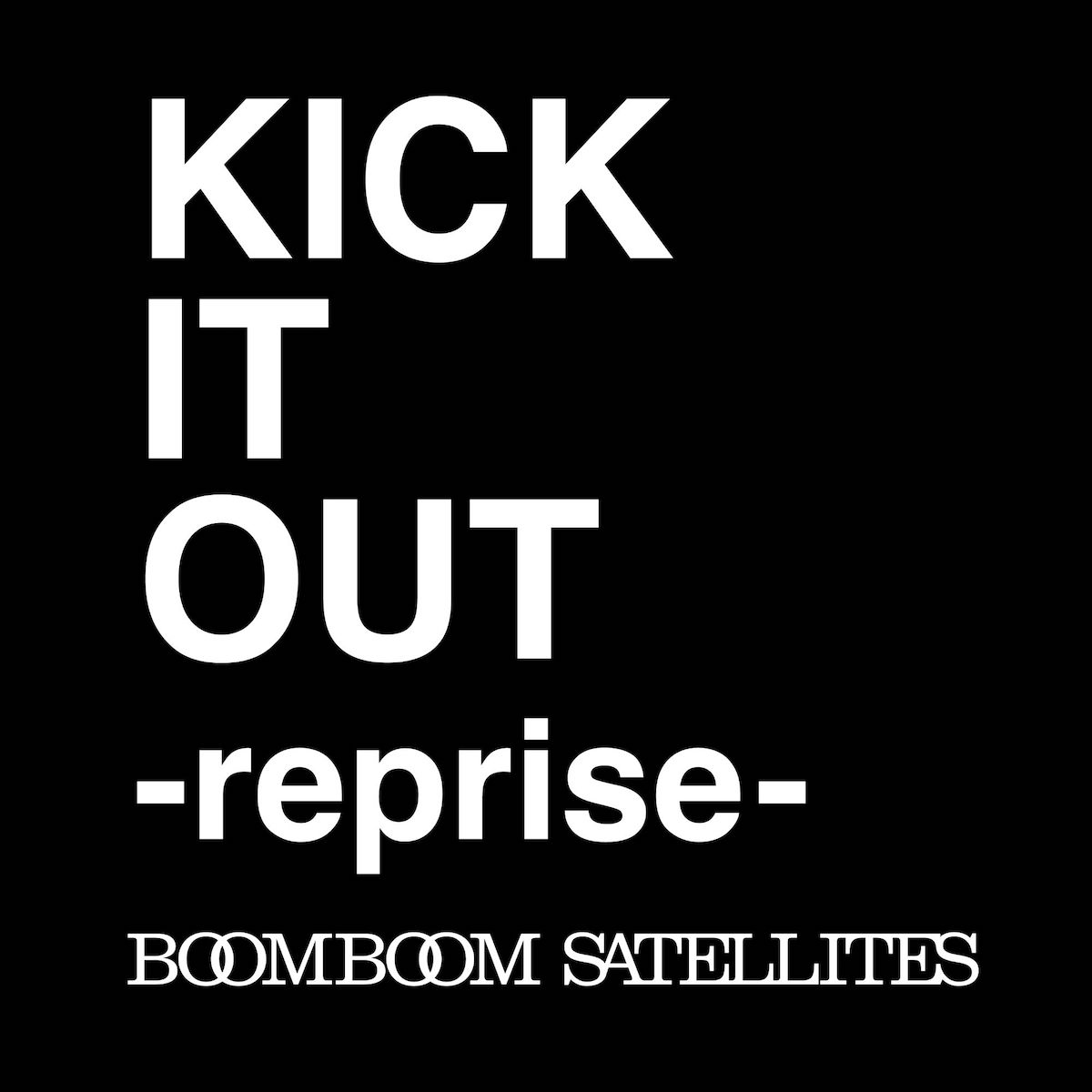 「KICK IT OUT -reprise-」