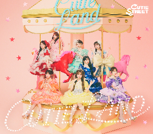 CUTIE STREET『CUTIE LAND』初回限定盤A ジャケット写真