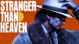 『STRANGER THAN HEAVEN』