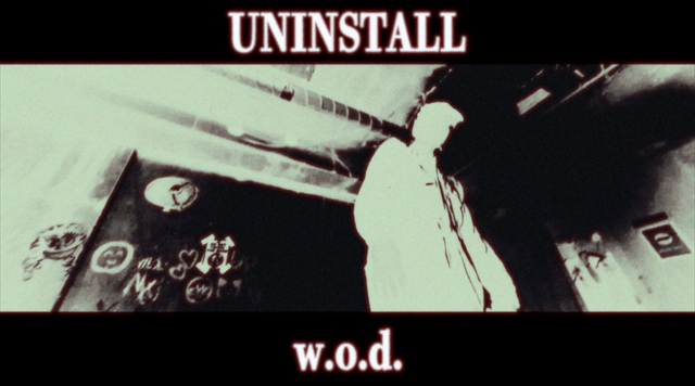 w.o.d.「UNINSTALL」MVより