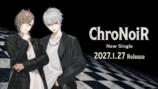 ChroNoiR初シングル発売＆2ndライブ開催の画像