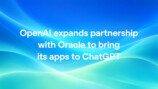 OpenAIとオラクルが提携拡大　ChatGPTから業務アプリを使えるサービスを開発