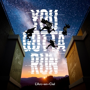 L’Arc~en~Ciel『YOU GOTTA RUN』通常盤 ジャケット